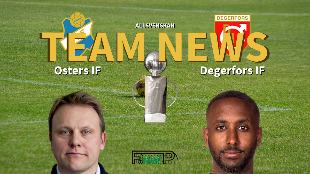 Allsvenskan News: Östers IF vs Degerfors IF Confirmed Line-ups