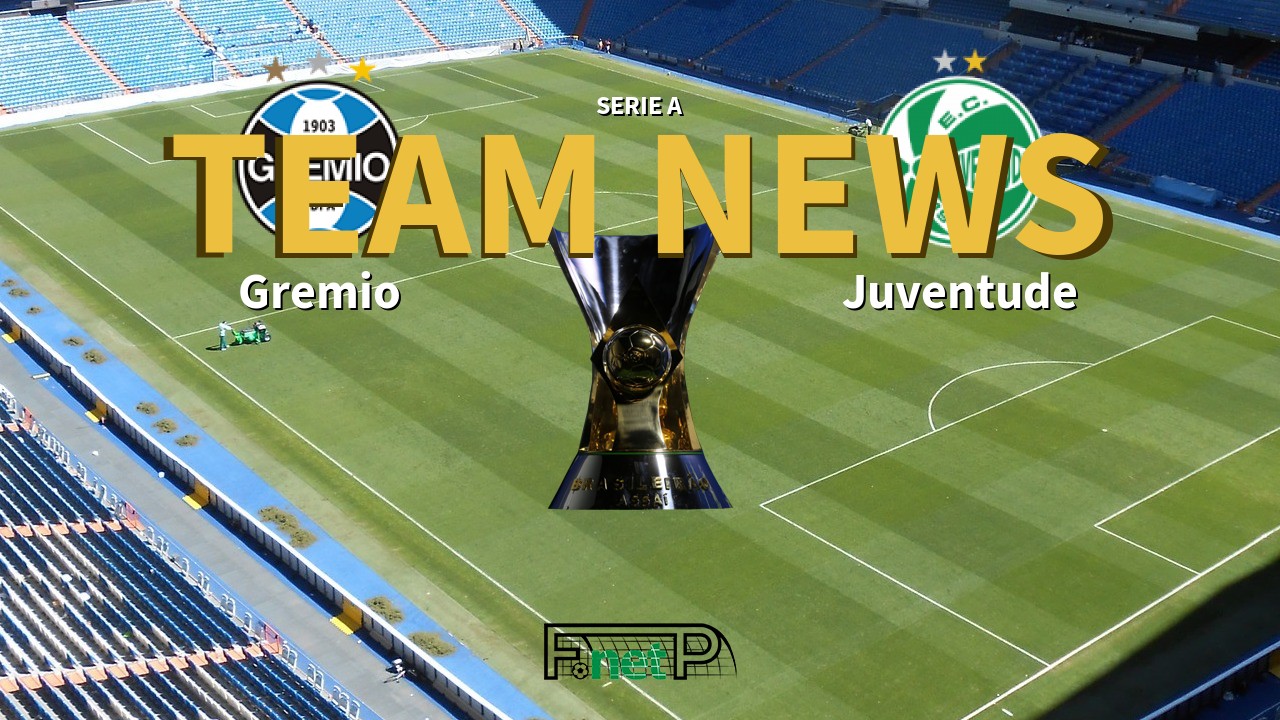Serie A News: Grêmio vs Juventude Confirmed Line-ups