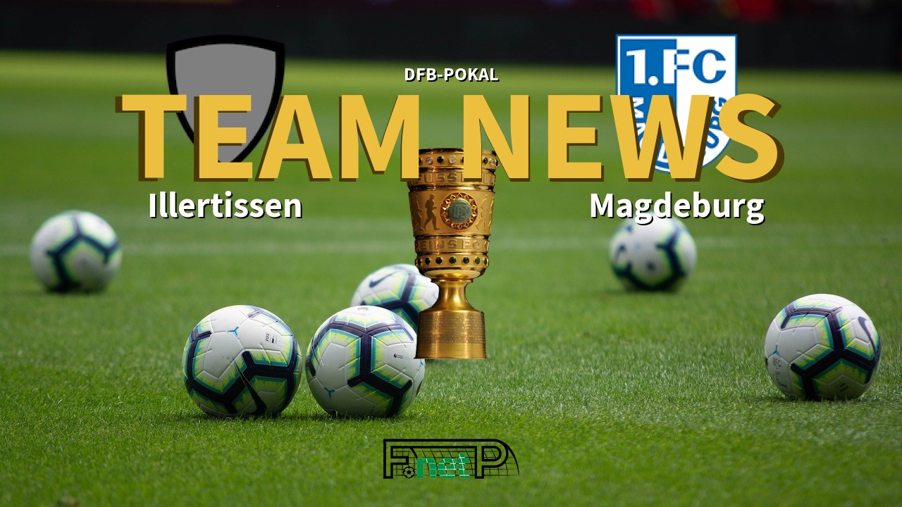 DFB-Pokal News: Illertissen vs Magdeburg Confirmed Line-ups