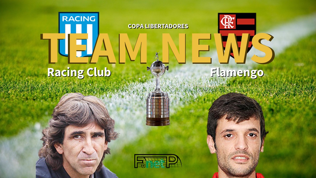 Copa Libertadores News: Racing Club vs Flamengo Confirmed Line-ups