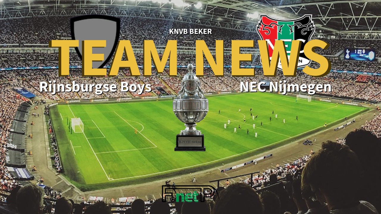 KNVB Beker News: Rijnsburgse Boys vs NEC Confirmed Line-ups