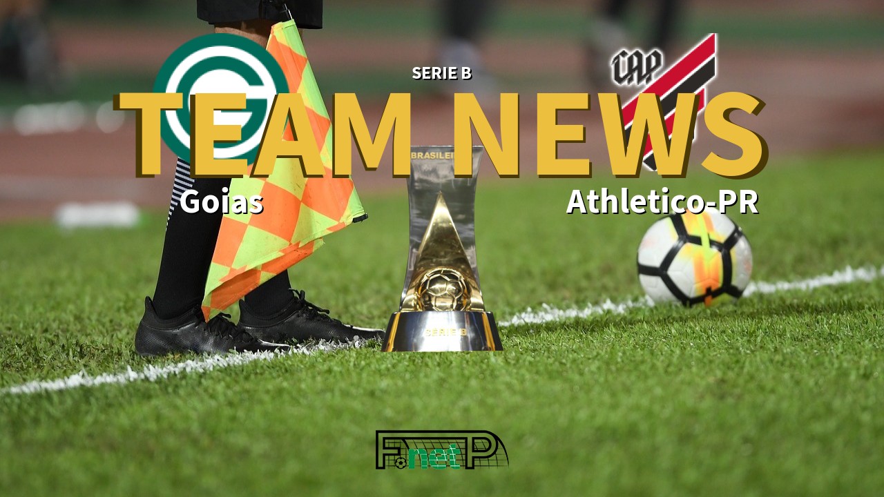 Serie B News: Goias vs Atletico PR Confirmed Line-ups
