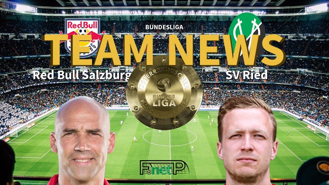 Bundesliga News: Red Bull Salzburg vs SV Ried Confirmed Line-ups