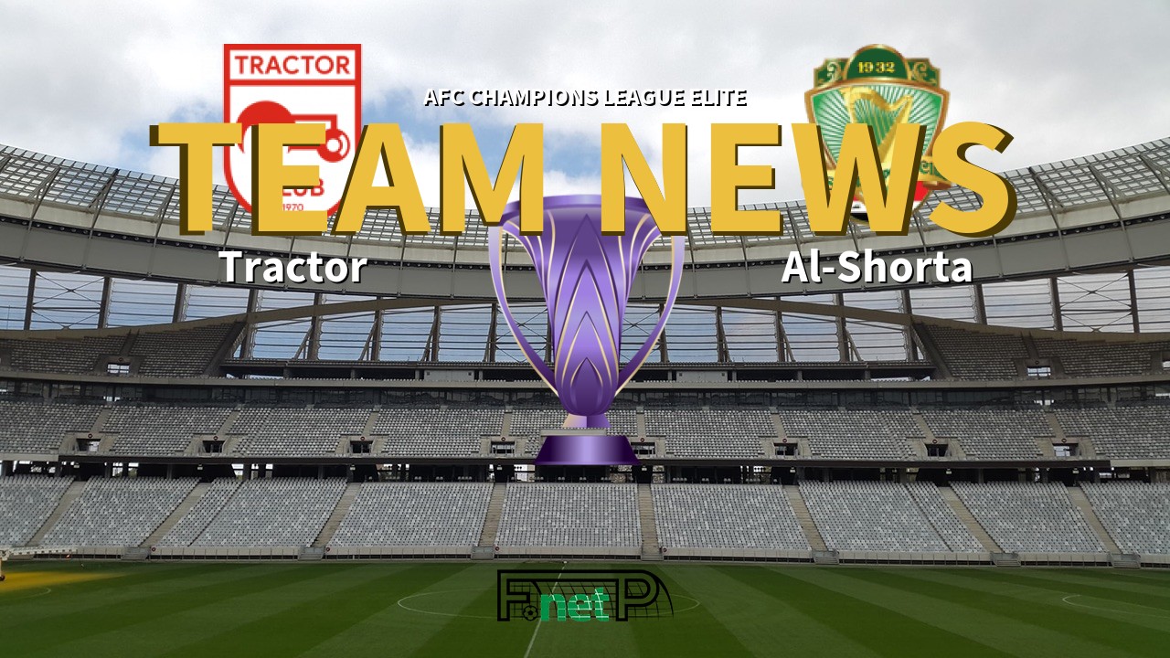 AFC Champions League Elite News: Tractor Sazi vs Al-Shorta Confirmed Line-ups