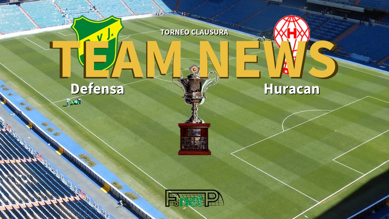 Torneo Clausura News: Defensa y Justicia vs Huracán Confirmed Line-ups