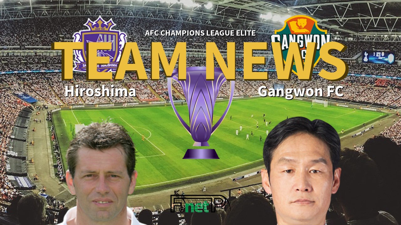 AFC Champions League Elite News: Sanfrecce Hiroshima vs Gangwon FC Confirmed Line-ups