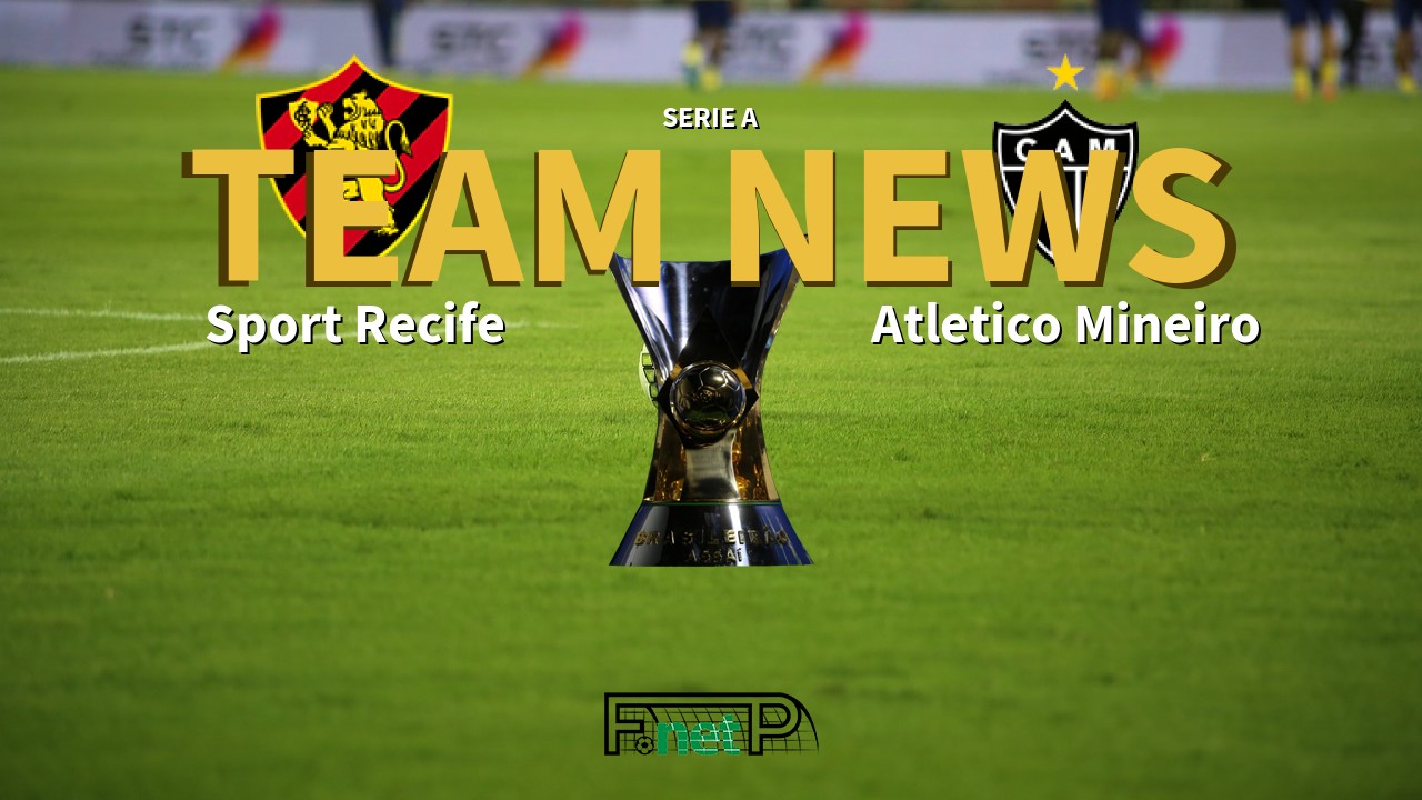 Serie A News: Sport Recife vs Atlético Mineiro Confirmed Line-ups