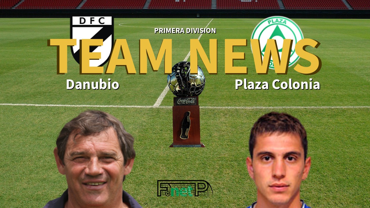 Primera Division News: Danubio vs Plaza Colonia Confirmed Line-ups