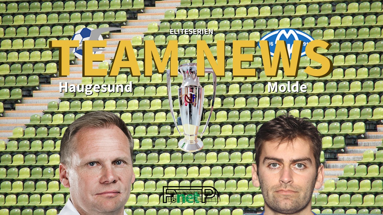 Eliteserien News: FK Haugesund vs Molde FK Confirmed Line-ups