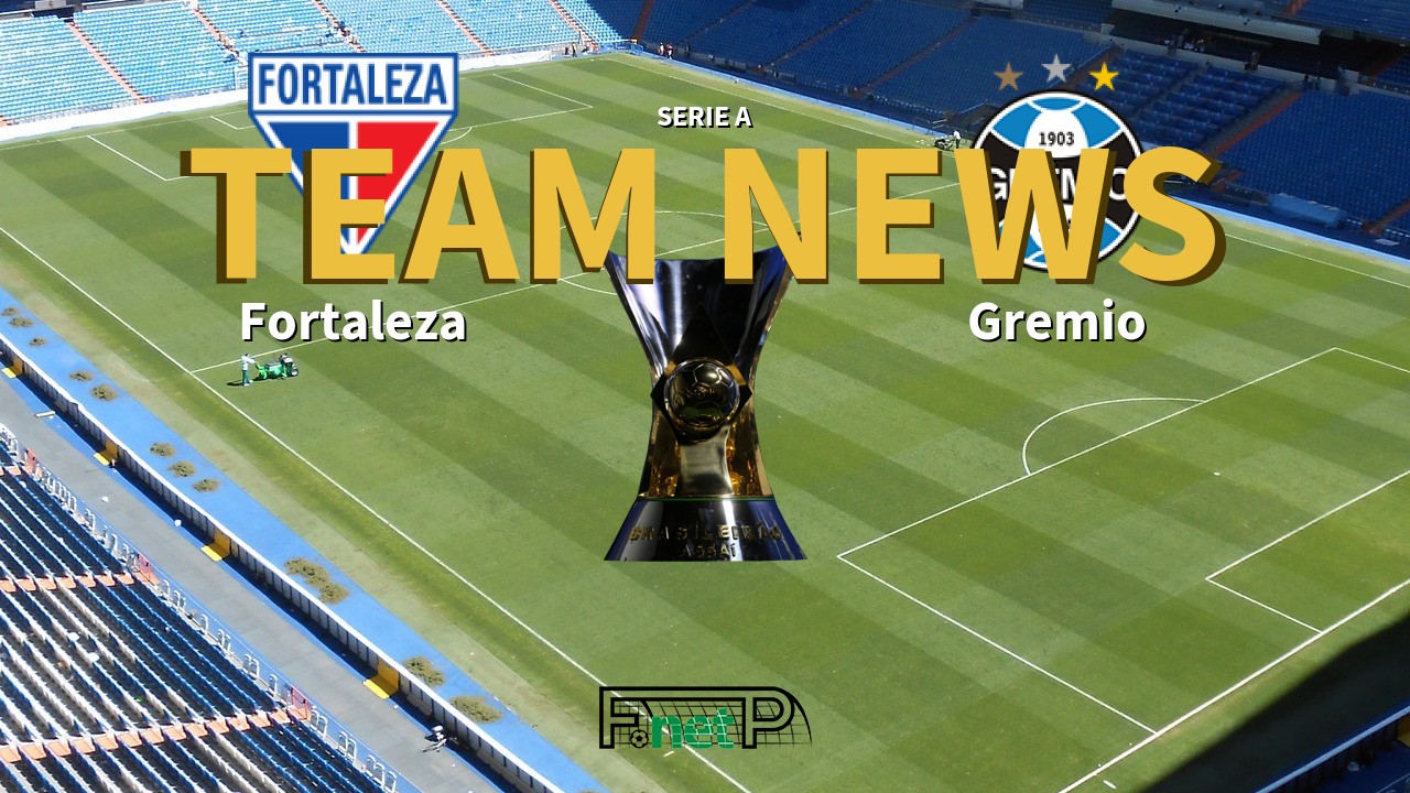 Serie A News: Fortaleza vs Grêmio Confirmed Line-ups