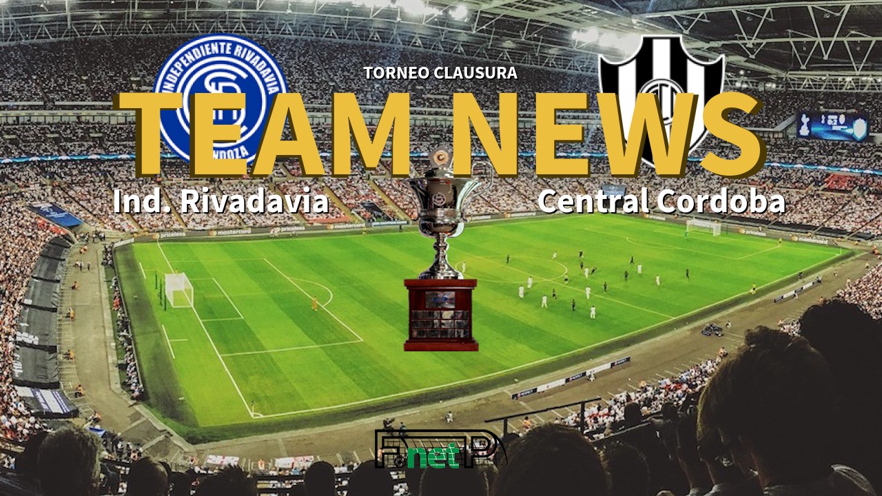 Torneo Clausura News: Independiente Rivadavia vs Central Córdoba Confirmed Line-ups