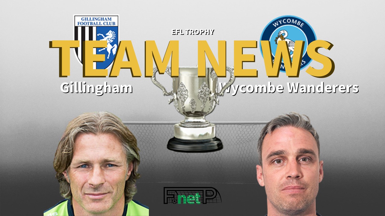 EFL Trophy News: Gillingham vs Wycombe Wanderers Confirmed Line-ups