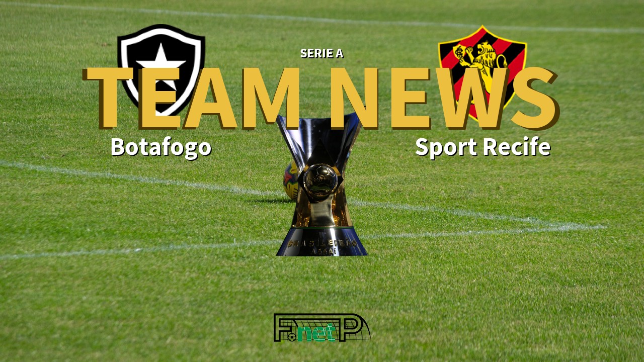 Serie A News: Botafogo vs Sport Recife Confirmed Line-ups