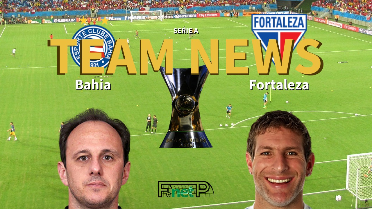 Serie A News: Bahia vs Fortaleza Confirmed Line-ups