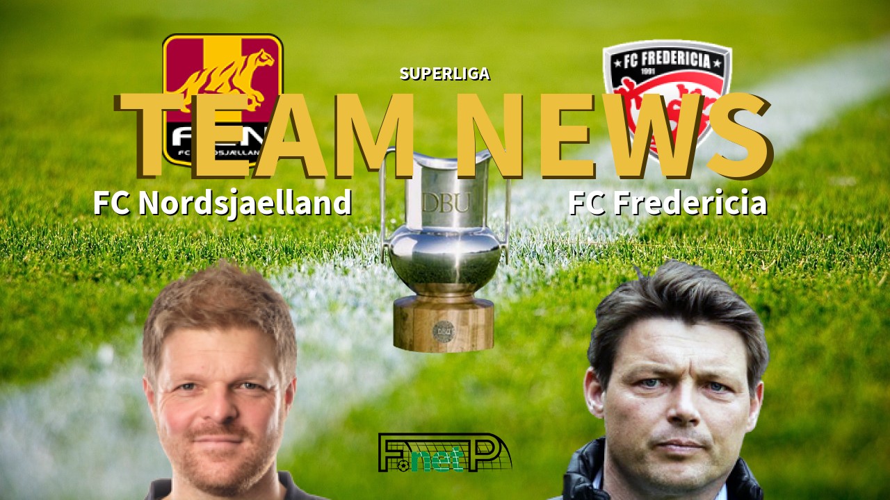 Superliga News: FC Nordsjælland vs Fredericia Confirmed Line-ups