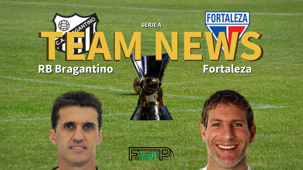Serie A News: Red Bull Bragantino vs Fortaleza Confirmed Line-ups