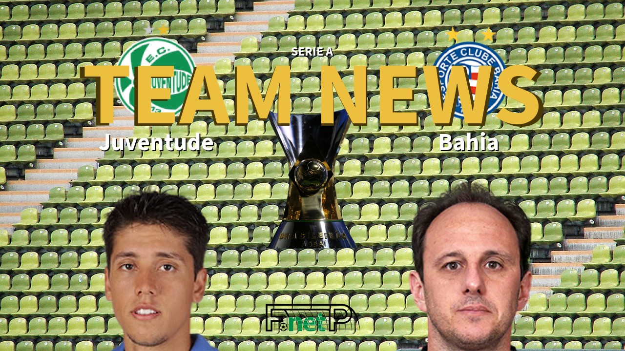 Serie A News: Juventude vs Bahia Confirmed Line-ups