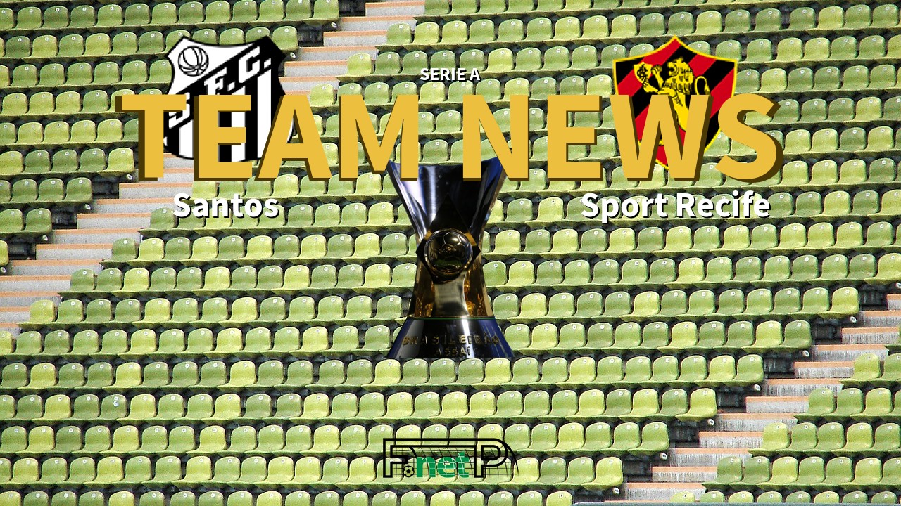 Serie A News: Santos vs Sport Recife Confirmed Line-ups