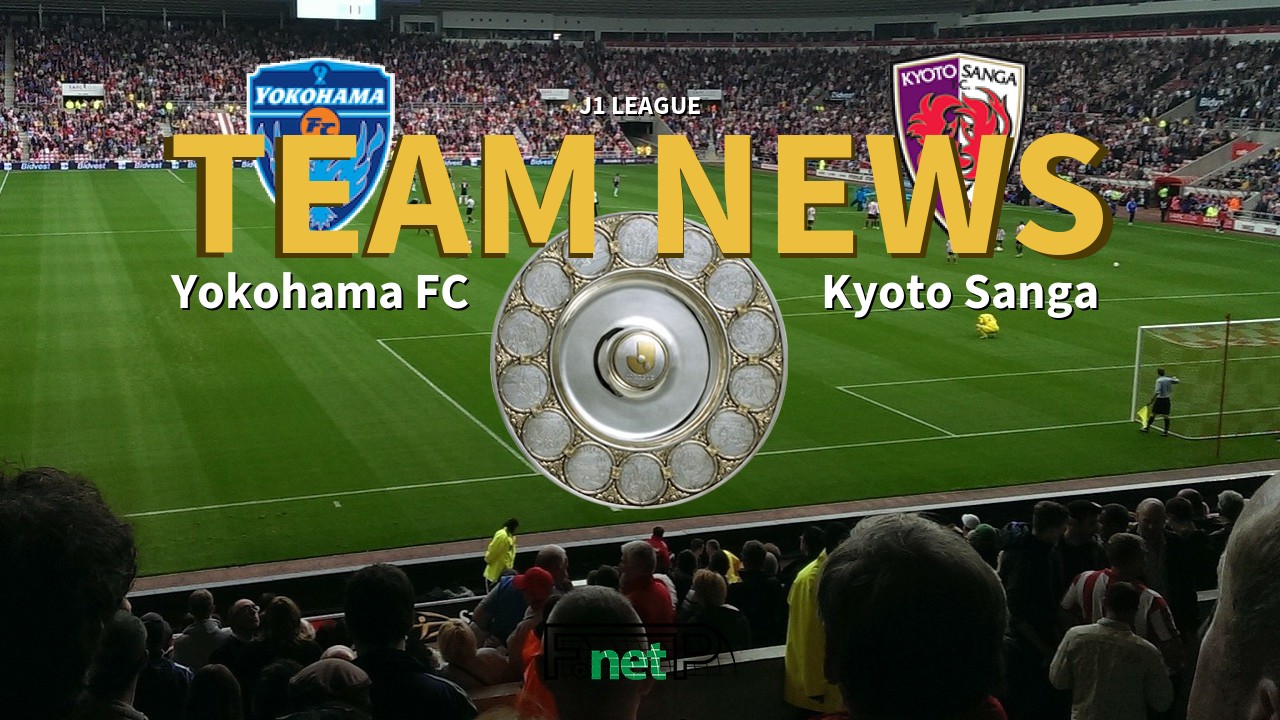 J1 League News: Yokohama FC vs Kyoto Sanga Confirmed Line-ups