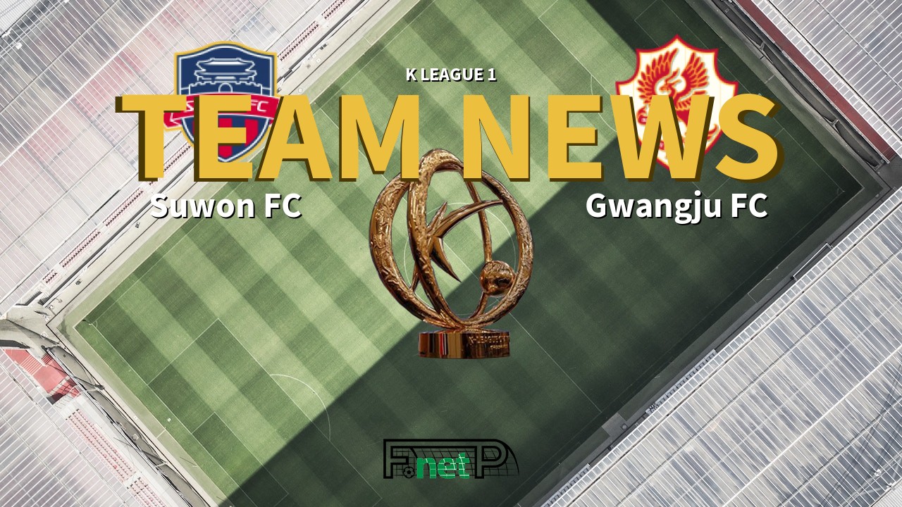K League 1 News: Suwon FC vs Gwangju FC Confirmed Line-ups
