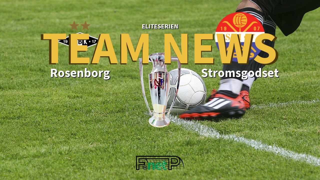 Eliteserien News: Rosenborg BK vs Strømsgodset IF Confirmed Line-ups