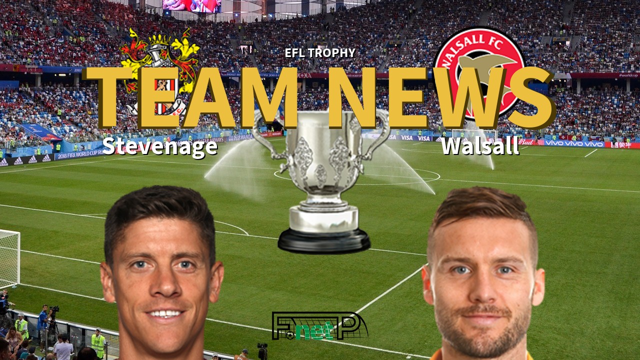 EFL Trophy News: Stevenage vs Walsall Confirmed Line-ups