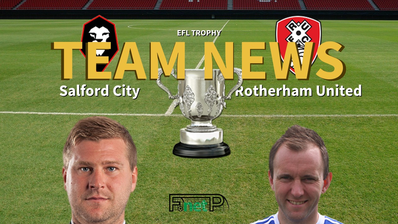 EFL Trophy News: Salford City vs Rotherham United Confirmed Line-ups