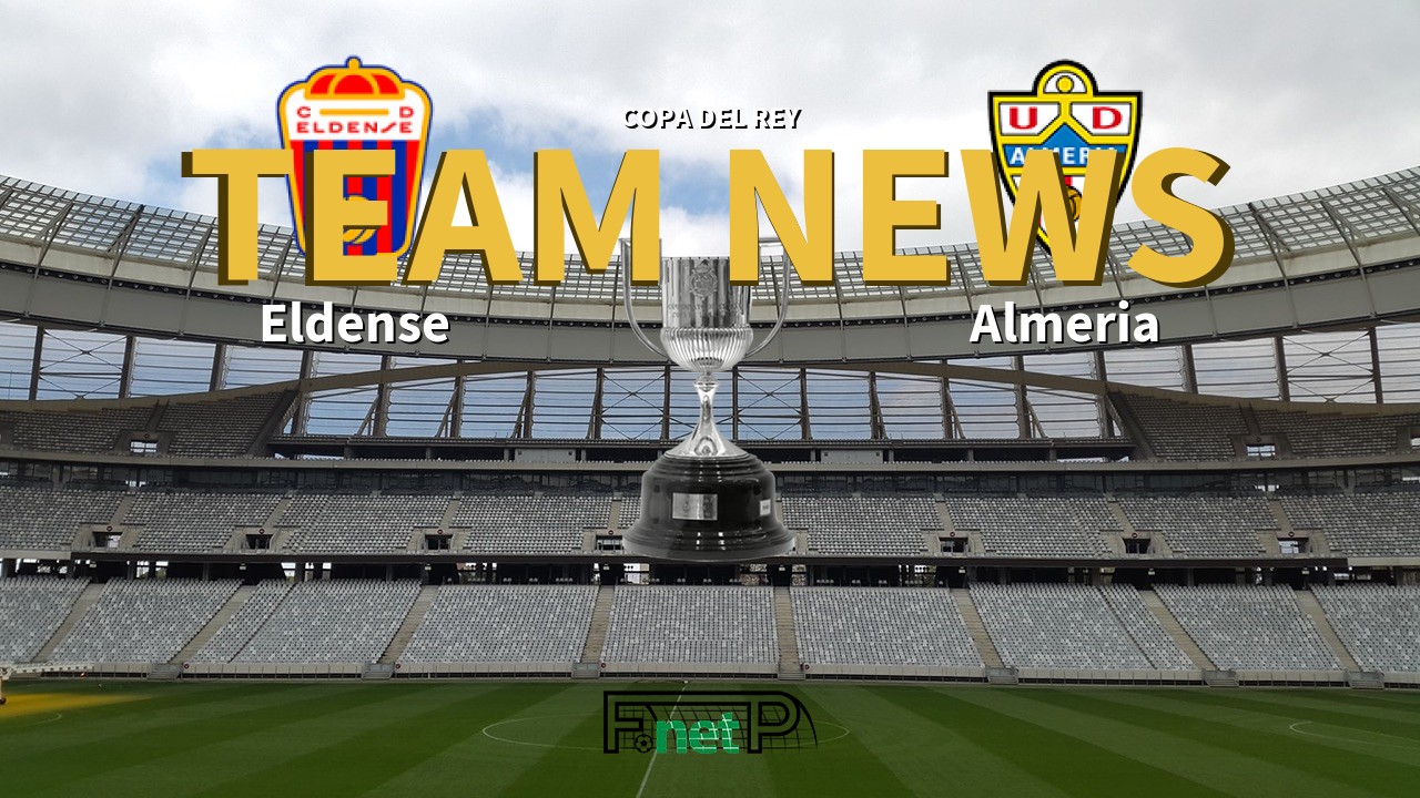 Copa del Rey News: Eldense vs UD Almería Confirmed Line-ups