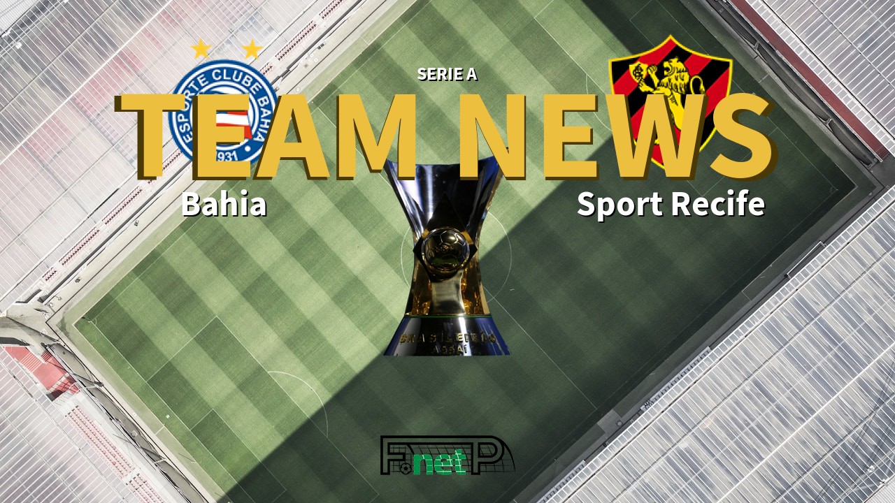 Serie A News: Bahia vs Sport Recife Confirmed Line-ups