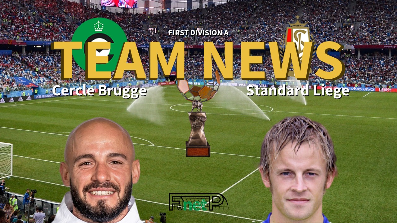 First Division A News: Cercle Brugge vs Standard Liège Confirmed Line-ups