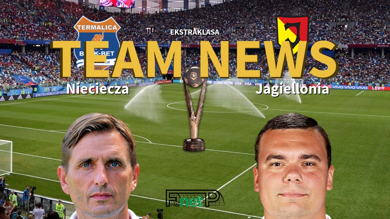 Ekstraklasa News: BBT Nieciecza vs Jagiellonia Białystok Confirmed Line-ups