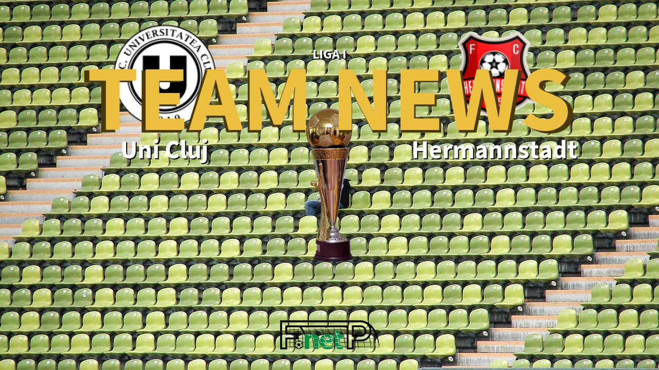 Liga I News: Universitatea Cluj vs Hermannstadt Confirmed Line-ups
