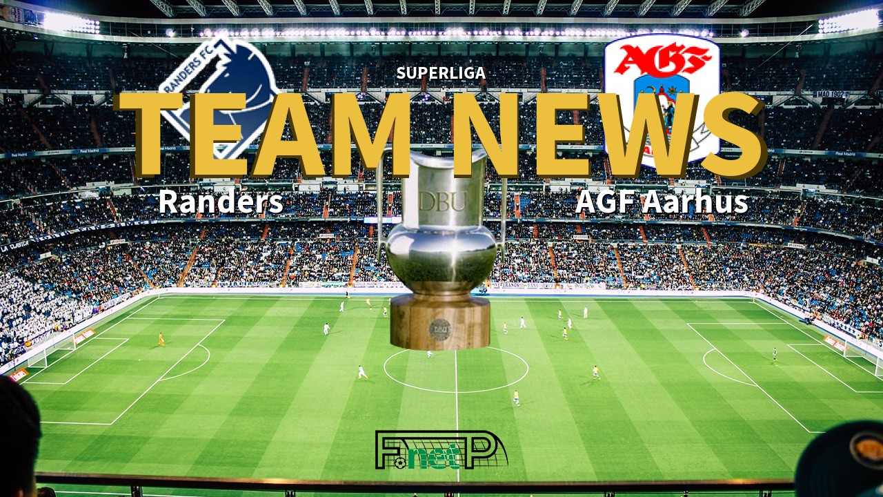 Superliga News: Randers vs AGF Aarhus Confirmed Line-ups