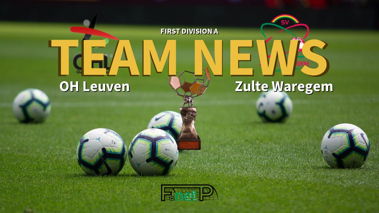 First Division A News: Oud-Heverlee Leuven vs SV Zulte Waregem Confirmed Line-ups