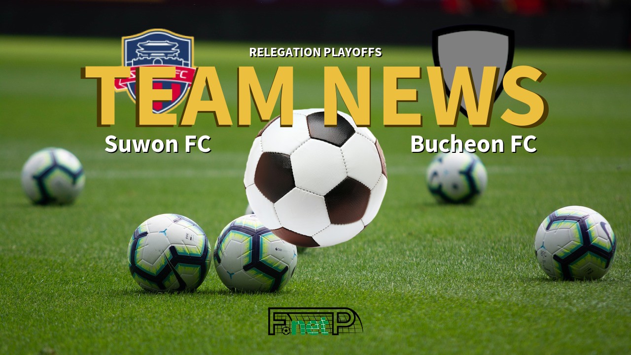 Relegation playoffs News: Suwon FC vs Bucheon FC Confirmed Line-ups