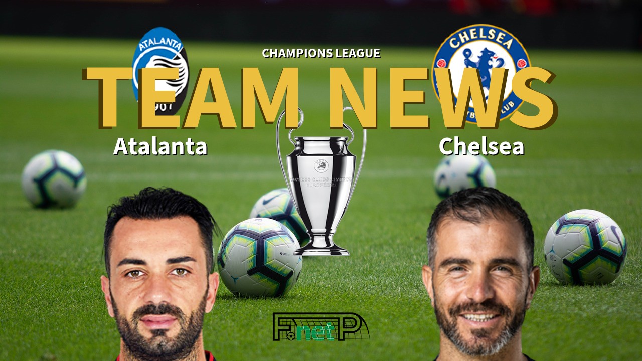 Champions League News: Atalanta vs Chelsea Confirmed Line-ups
