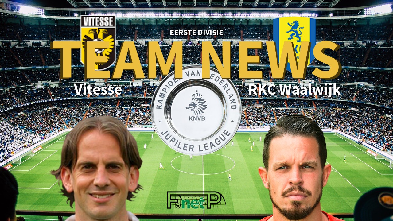Eerste Divisie News: Vitesse vs RKC Waalwijk Confirmed Line-ups