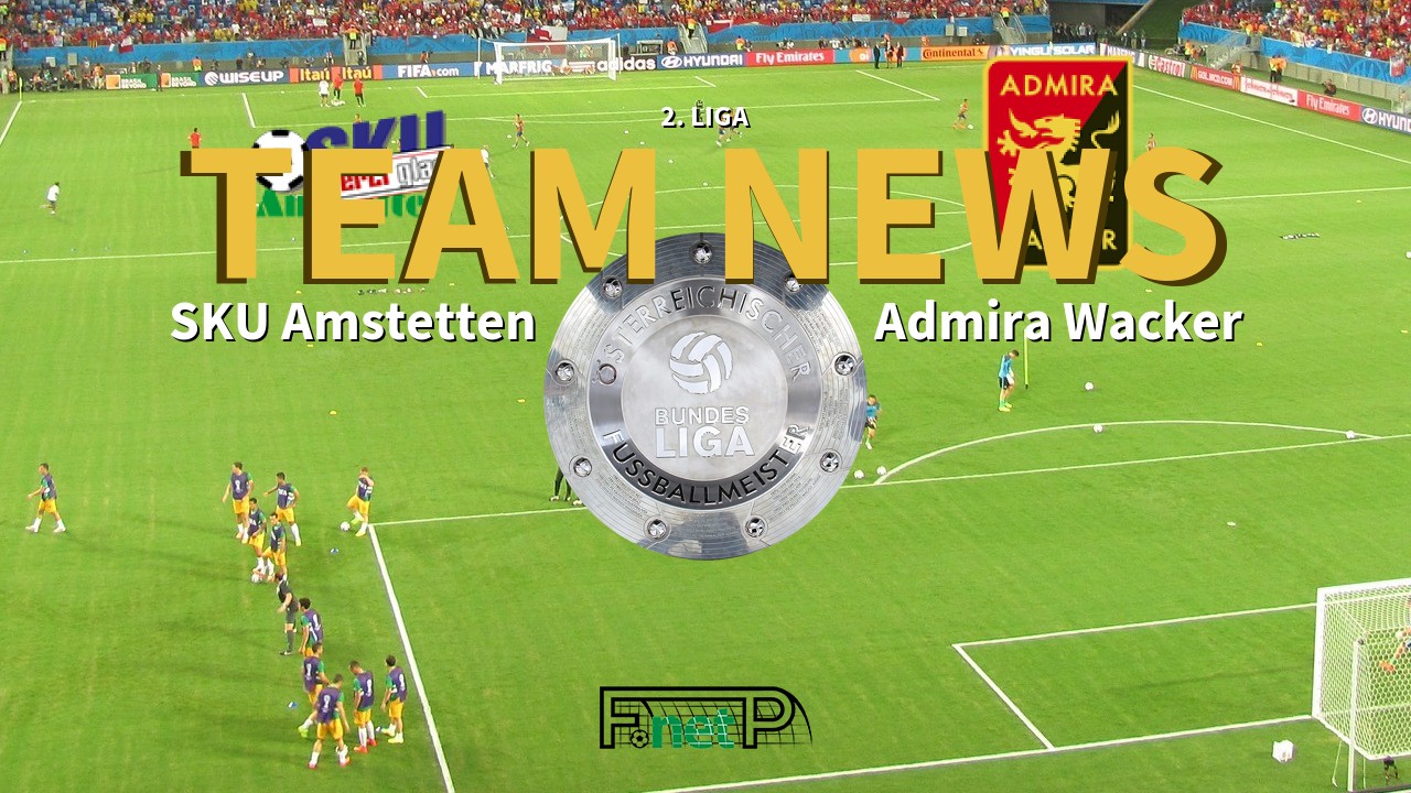 2. Liga News: SKU Amstetten vs FC Trenkwalder Admira Confirmed Line-ups