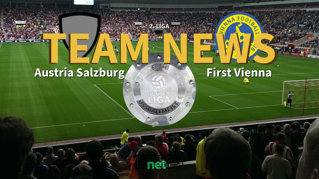 2. Liga News: Austria Salzburg vs First Vienna FC 1894 Confirmed Line-ups