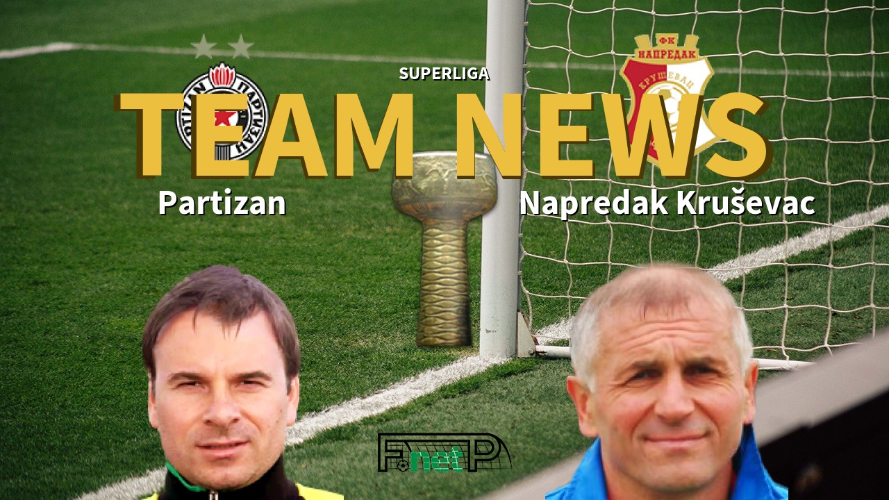 SuperLiga News: Partizan Belgrade vs Napredak Kruševac Confirmed Line-ups