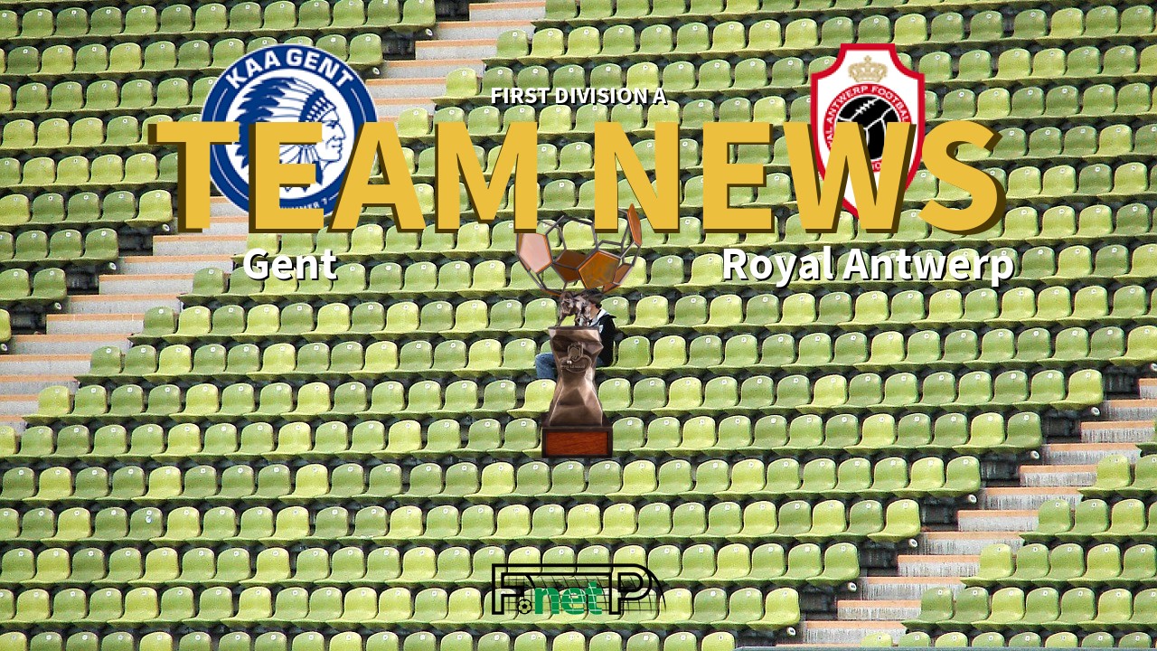 First Division A News: KAA Gent vs Antwerp Confirmed Line-ups