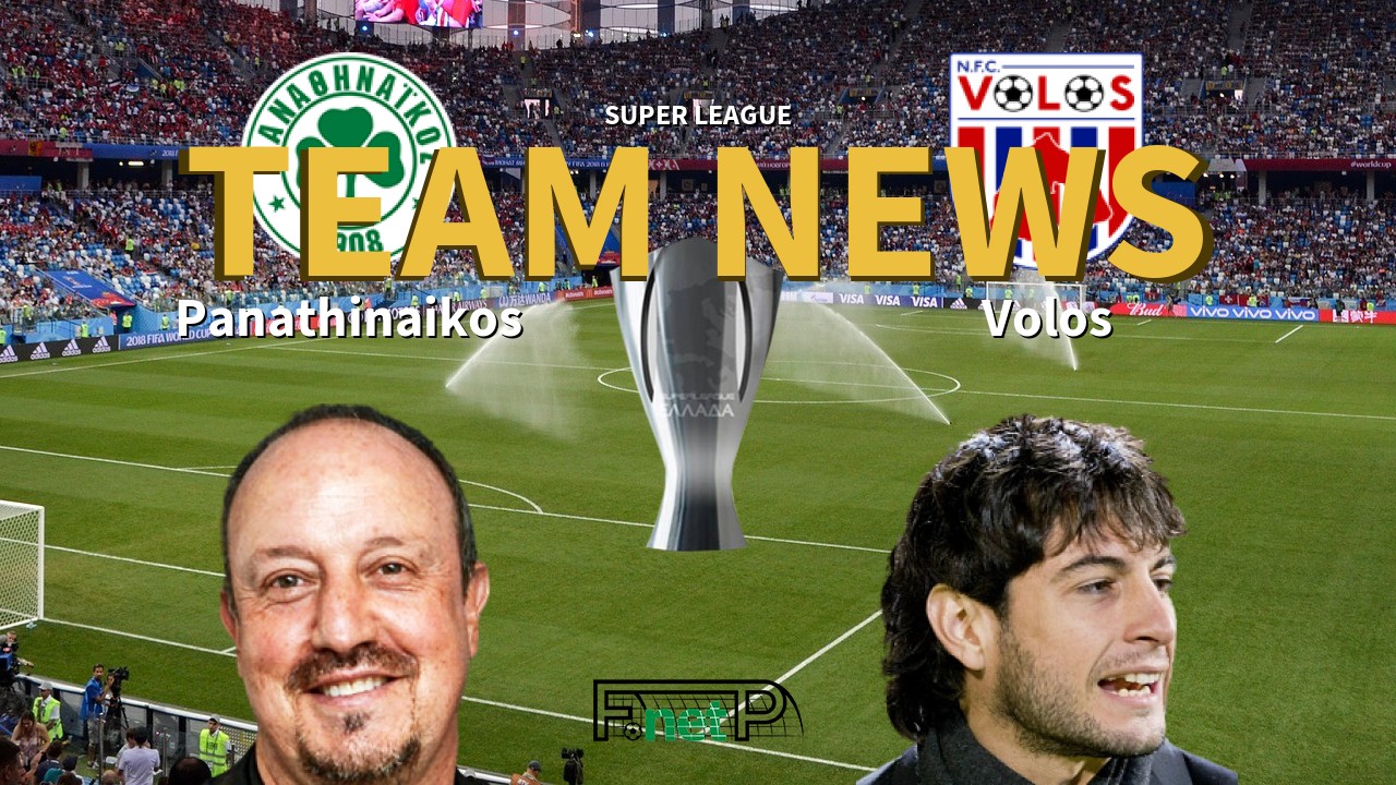 Super League News: Panathinaikos vs Volos Confirmed Line-ups