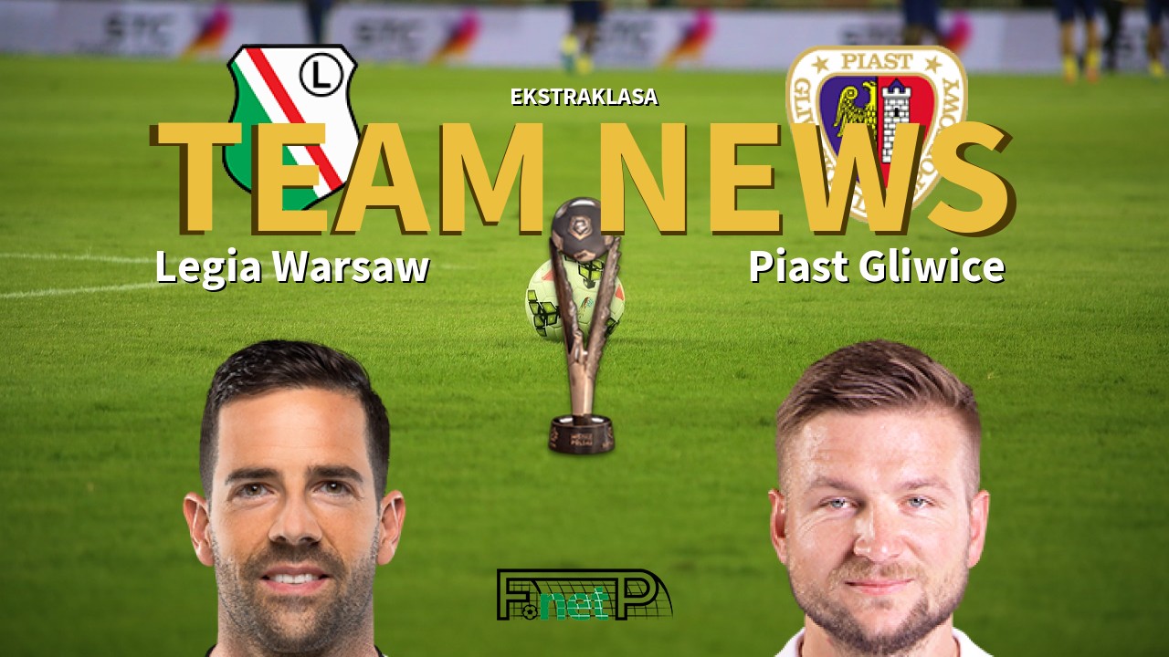 Ekstraklasa News: Legia Warsaw vs Piast Gliwice Confirmed Line-ups