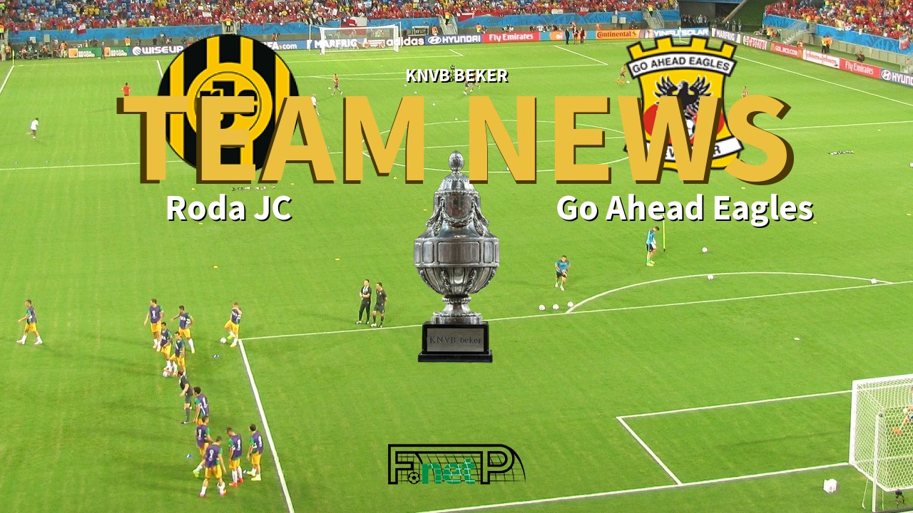 KNVB Beker News: Roda JC Kerkrade vs Go Ahead Eagles Confirmed Line-ups