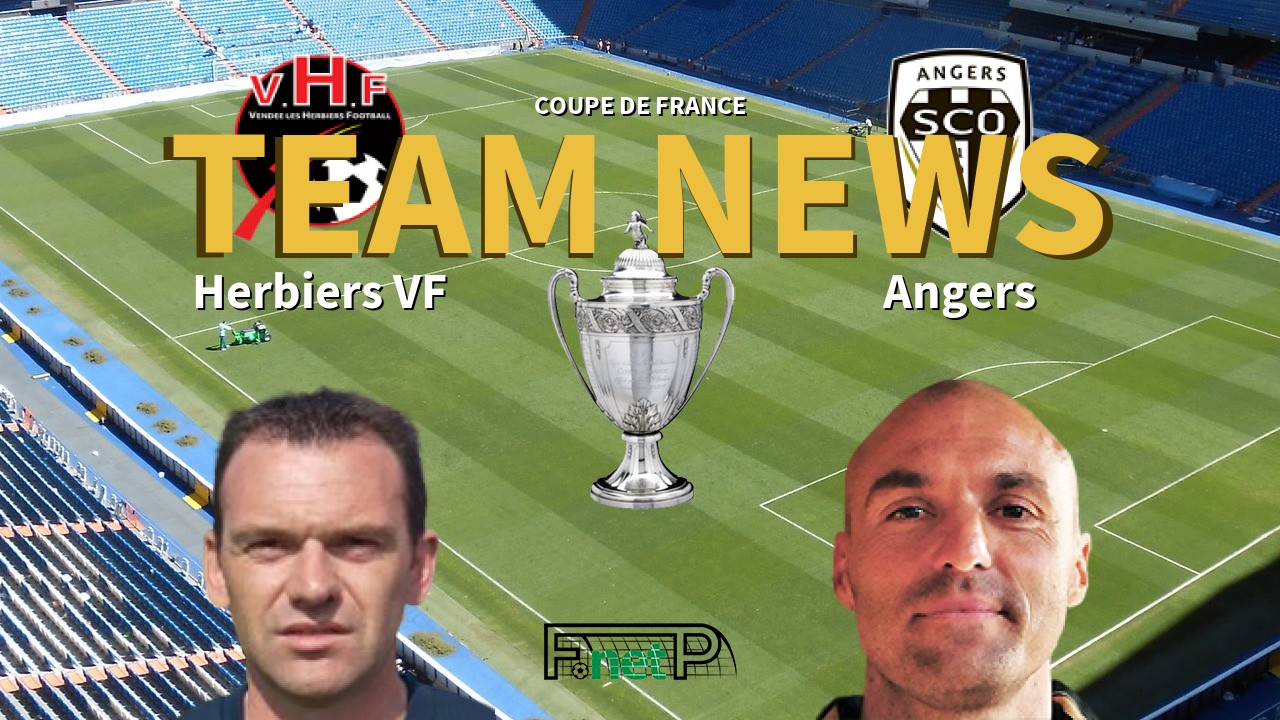 Coupe De France News: Herbiers Vendée vs Angers SCO Confirmed Line-ups