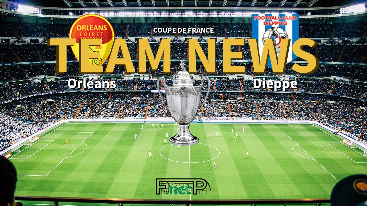 Coupe De France News: Orléans vs Dieppe Confirmed Line-ups