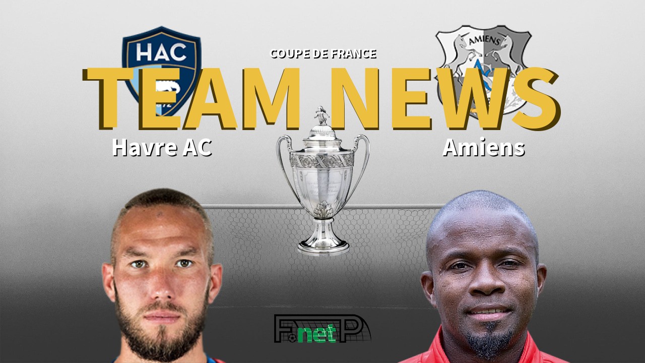 Coupe De France News: Havre AC vs Amiens Confirmed Line-ups
