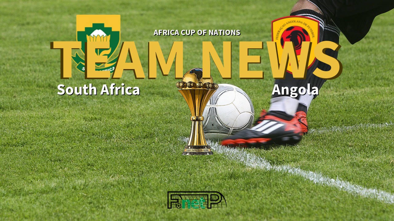 Africa Cup of Nations News: South Africa vs Angola Confirmed Line-ups