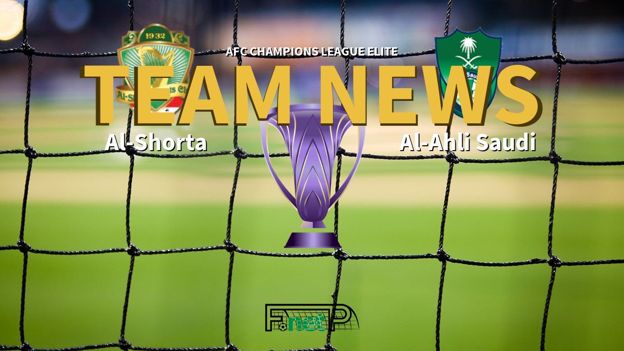 AFC Champions League Elite News: Al-Shorta vs Al-Ahli Saudi Confirmed Line-ups