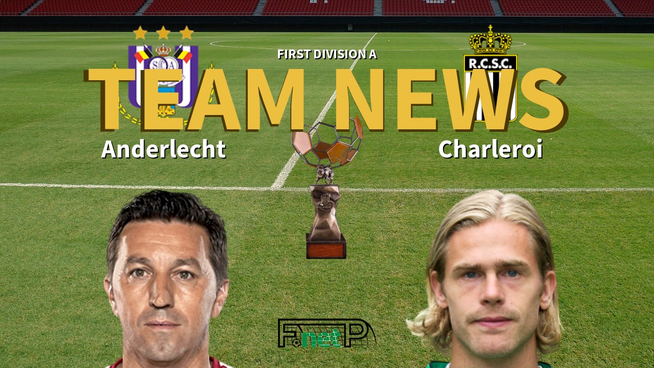 First Division A News: RSC Anderlecht vs Charleroi Confirmed Line-ups